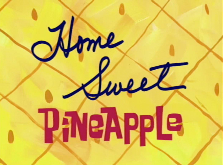 s01e11 — Home Sweet Pineapple