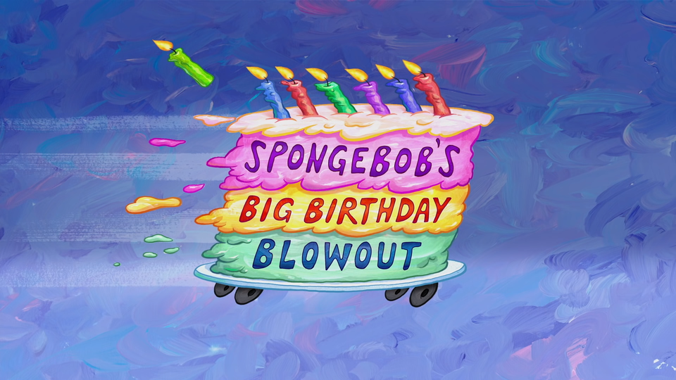 s12e25 — SpongeBob's Big Birthday Blowout (Part One)