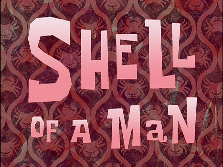 s04e02 — Shell of a Man