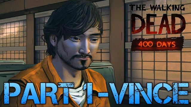 s02e278 — The Walking Dead: 400 Days | PART 1 - VINCE | Gameplay Walkthrough PC (Commentary/Face Cam)
