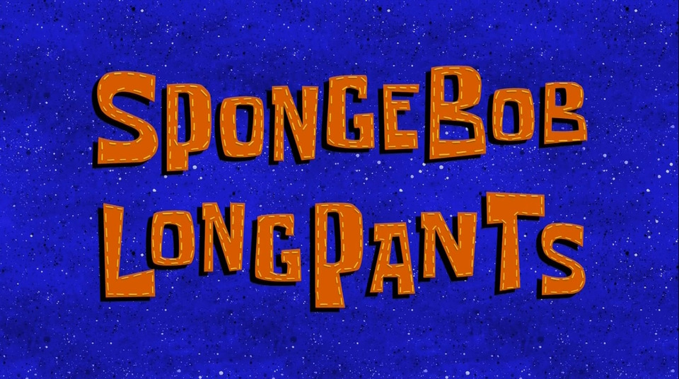 s09e31 — SpongeBob LongPants