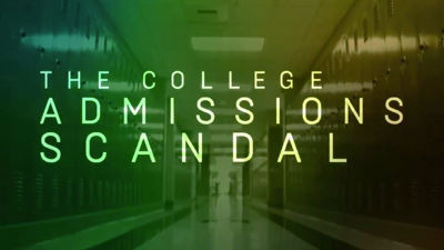s13e01 — The College Admissions Scandal