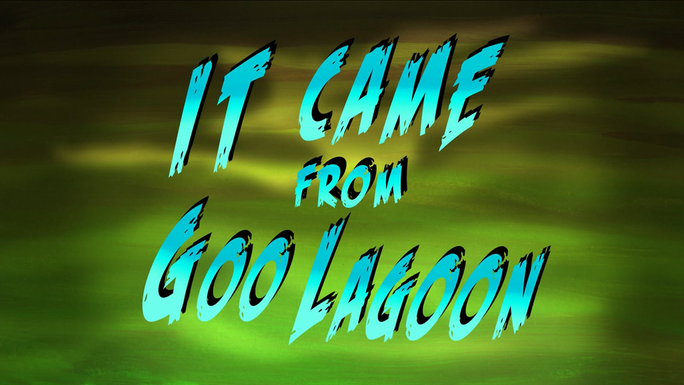 s09e13 — It Came From Goo Lagoon