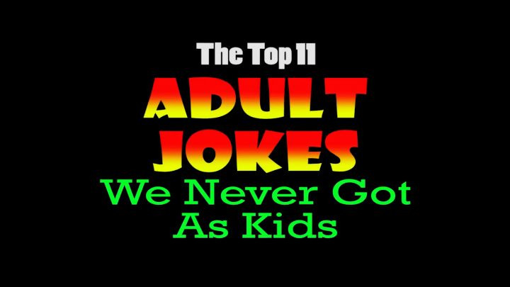 s06e30 — Top 11 Adult Jokes We Never Got as Kids