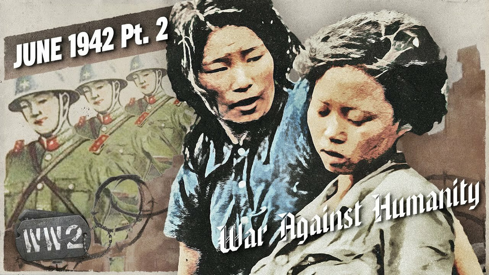 s03 special-92 — War Against Humanity 037: June 1942, Pt. 2 - Japan's Institutionalization of Rape