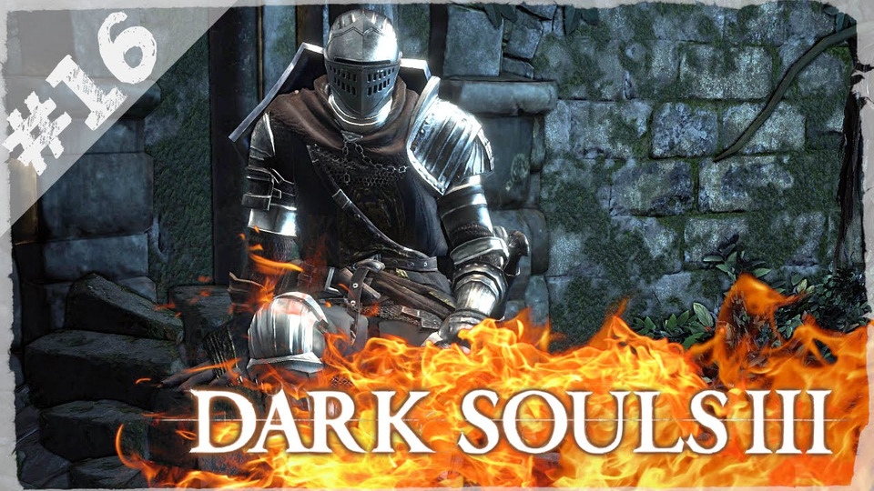 s2016e147 — Dark Souls 3 #16: Финал квеста Анри из Асторы