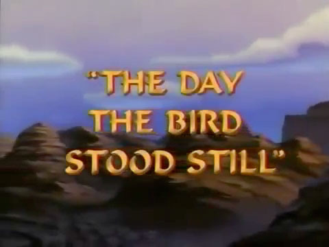s01e26 — The Day The Bird Stood Still