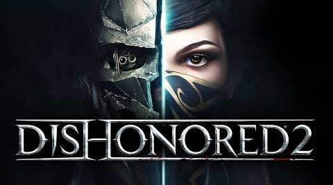 s06e980 — Dishonored 2 - ВЫШЛА! ОБЗОР ИГРЫ