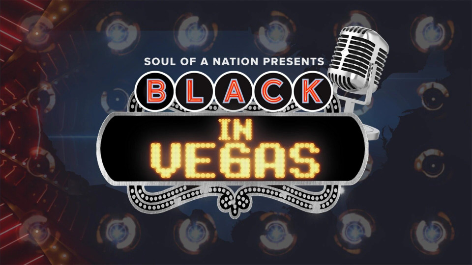 s01 special-6 — Soul of a Nation Presents: Black in Vegas