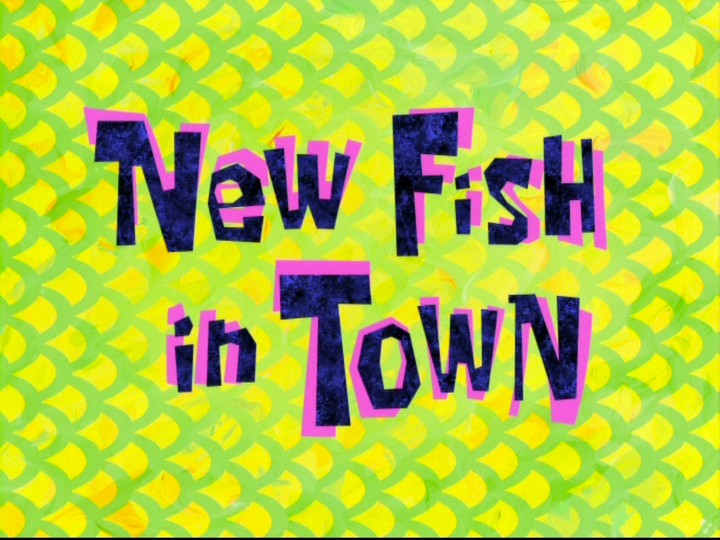 s07e47 — New Fish in Town