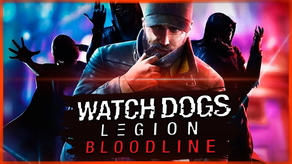 s11e263 — ВЕЛИКИЙ ХАКЕР ВЕРНУЛСЯ ● Watch Dogs: Legion — Bloodline