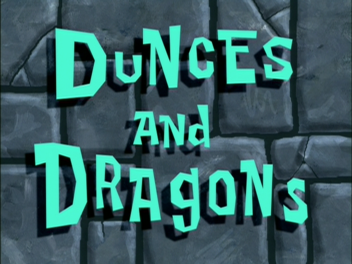 s04e10 — Dunces and Dragons