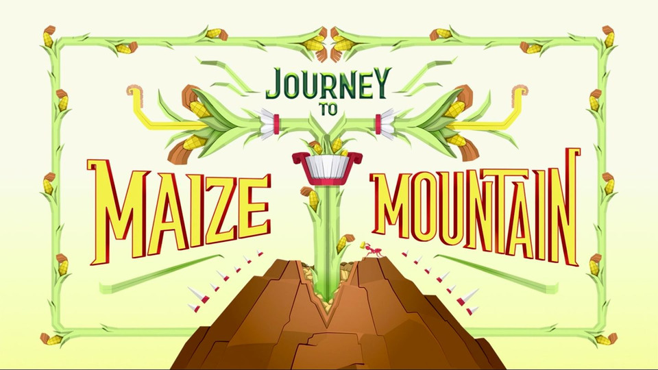 s02e12 — Journey to Maiz Mountain (2)