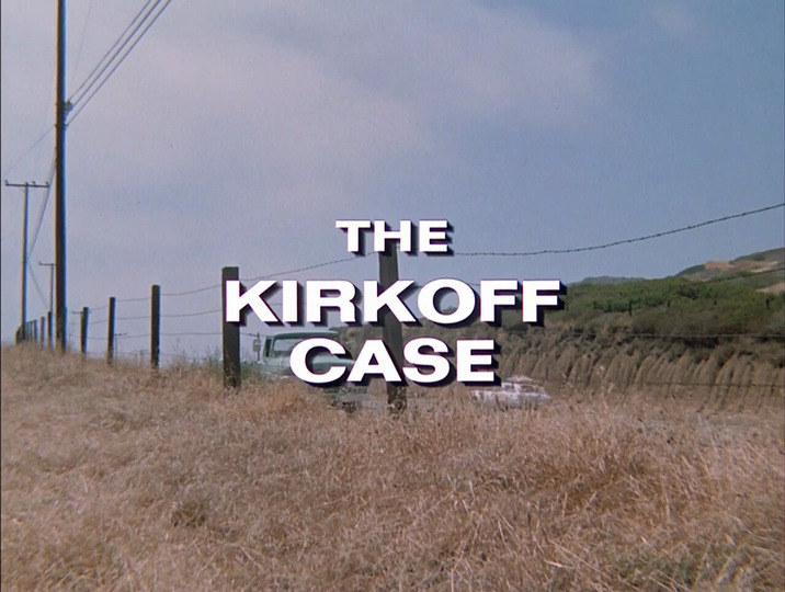 s01e01 — The Kirkoff Case