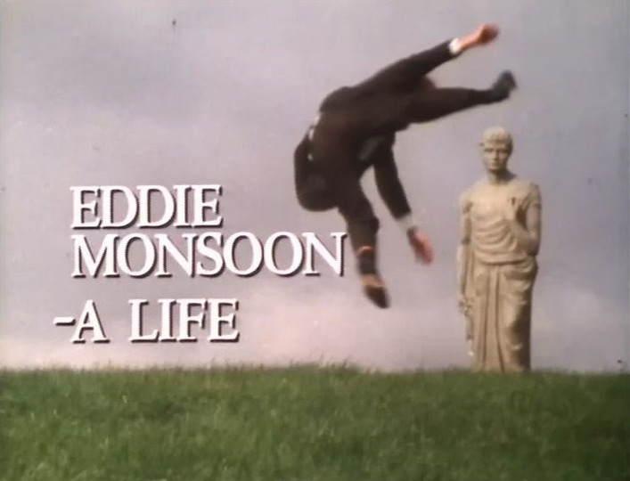 s02e06 — Eddie Monsoon - A Life?