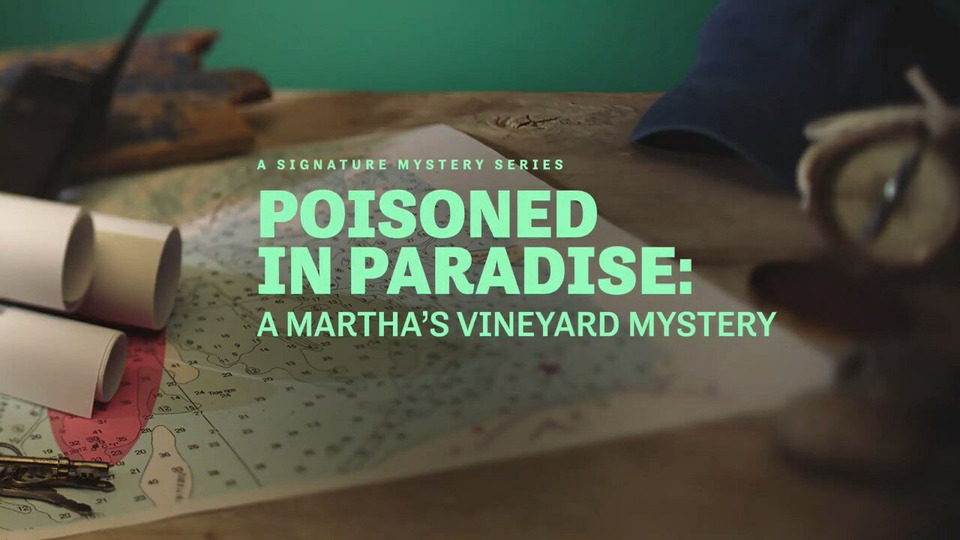 s2021e02 — Poisoned in Paradise: A Martha's Vineyard Mystery