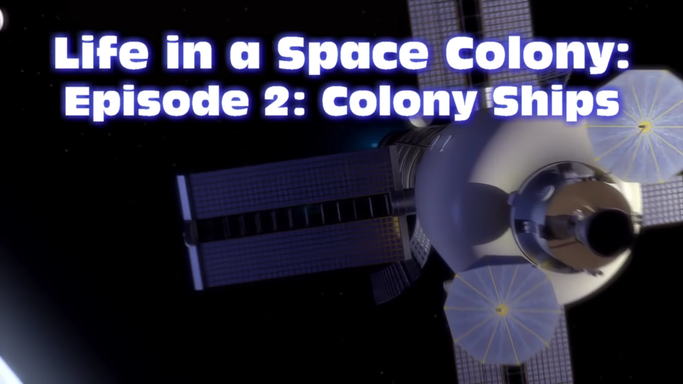 s02e43 — Life in a Space Colony, ep2: Colony Spaceships