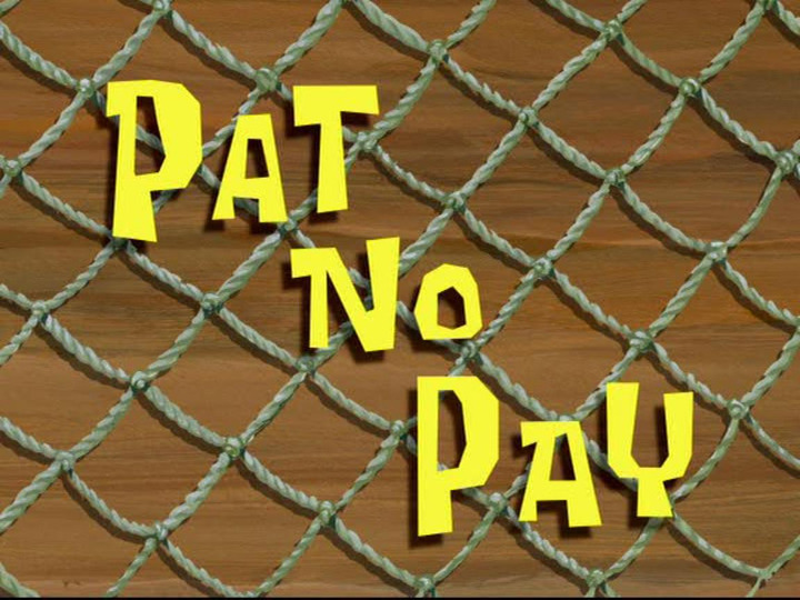 s05e28 — Pat No Pay