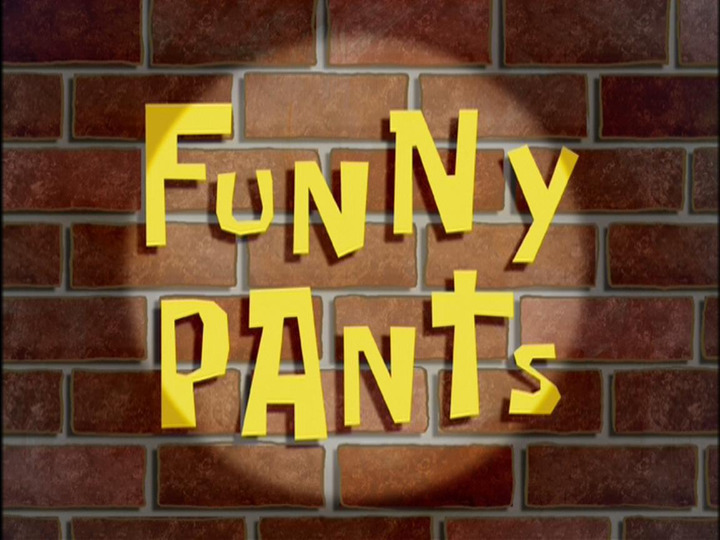 s04e09 — Funny Pants
