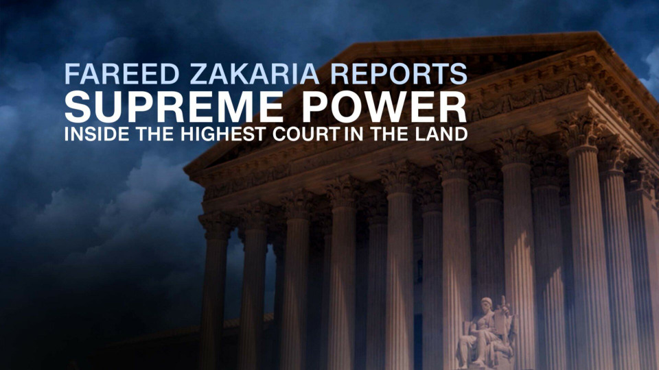 s2022e15 — Supreme Power: Inside the Highest Court in the Land – A Fareed Zakaria Special