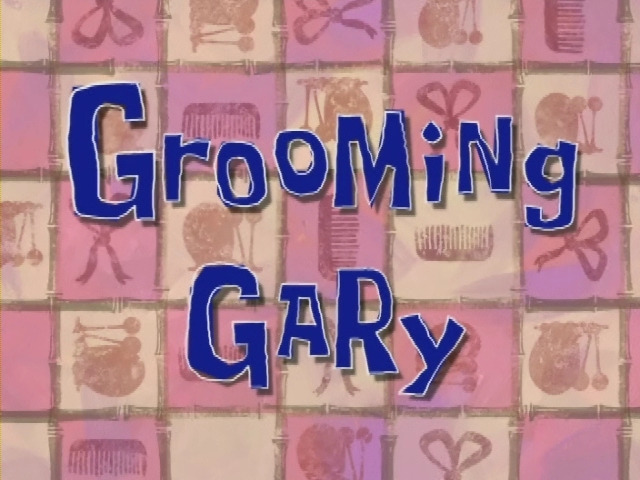 s06e20 — Grooming Gary