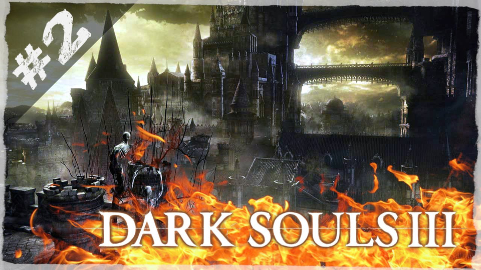 s2016e127 — Dark Souls 3 #2: Высокая стена Лотрика