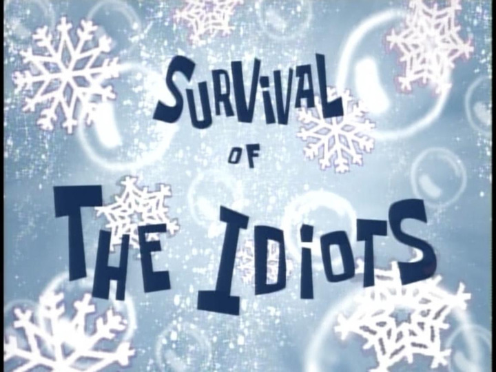 s02e16 — Survival of the Idiots