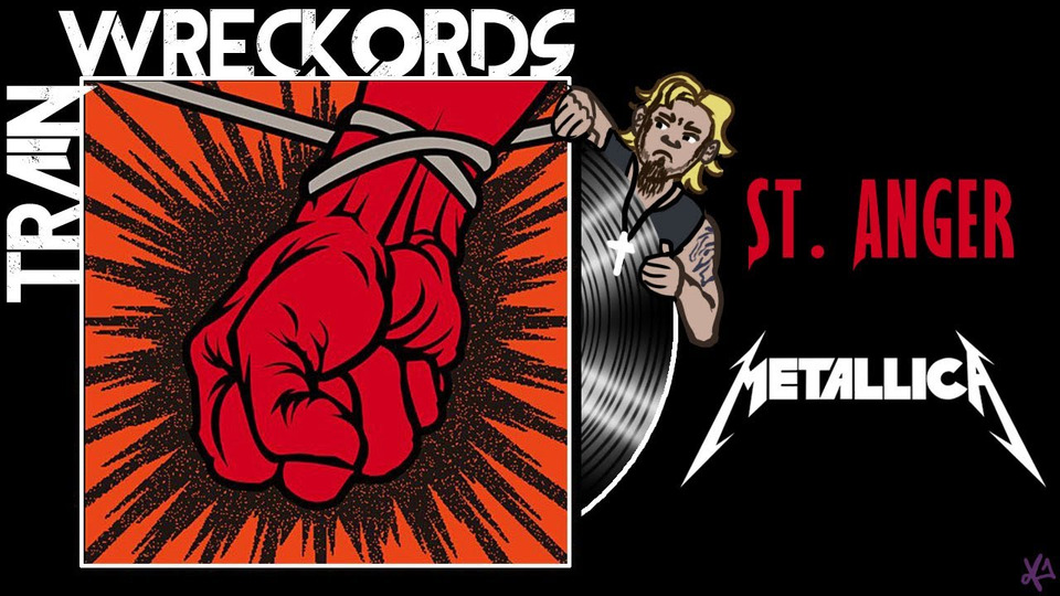 s13e05 — «St. Anger» by Metallica — Trainwreckords