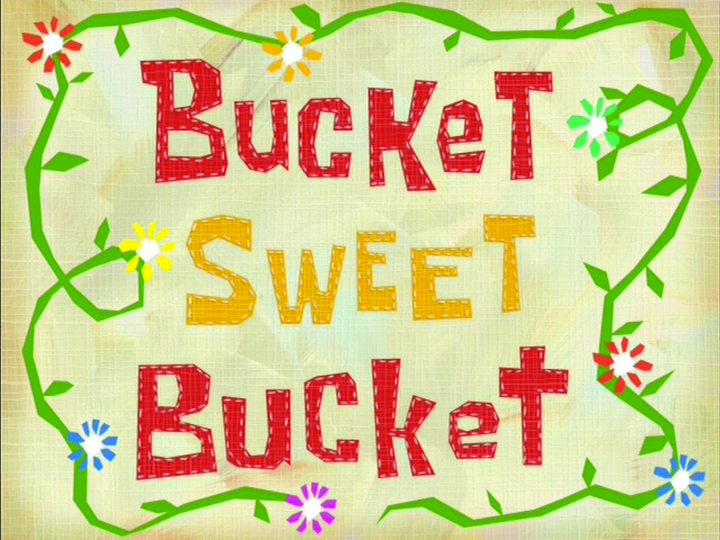 s05e13 — Bucket Sweet Bucket
