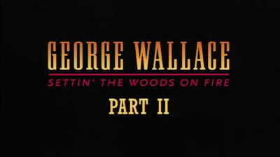 s12e12 — George Wallace: Settin' the Woods on Fire Part II