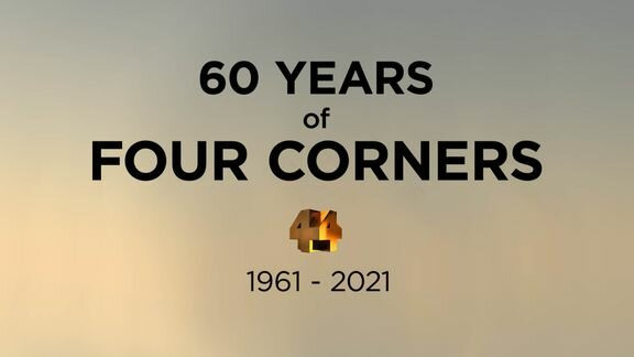 s2021e27 — Fearless and Forensic: 60 Years of Four Corners (1961 - 2021)