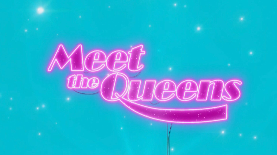 s01 special-1 — Meet the Queens