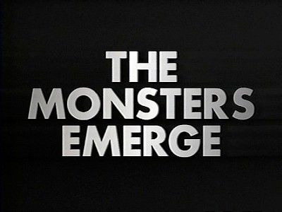 s01e01 — The Monsters Emerge