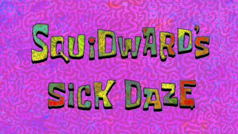 s13e04 — Squidward's Sick Daze
