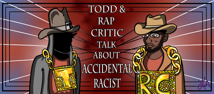 s05 special-2 — Todd and Rap Critic Talk About "Accidental Racist"