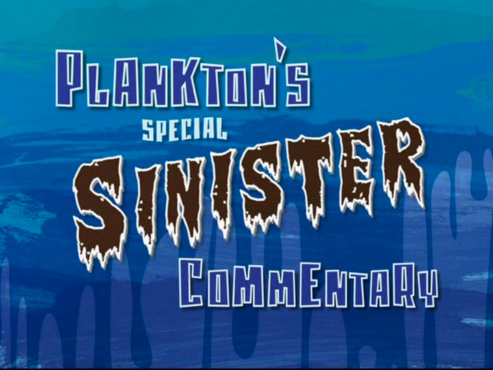 s06 special-0 — Plankton's Special Sinister Commentary