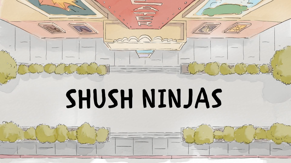 s01e11 — Shush Ninjas