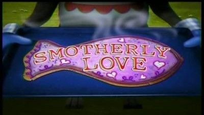 s03e10 — Smotherly Love