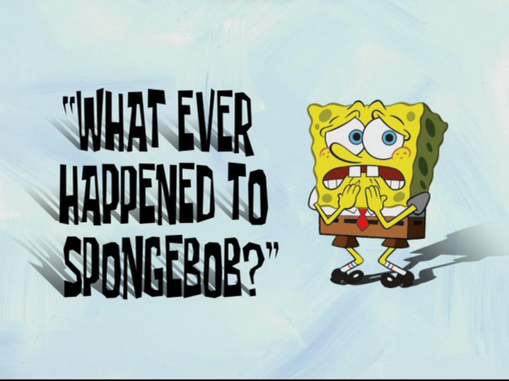 s05e37 — What Ever Happened to SpongeBob? 