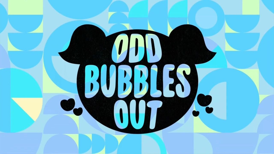 s01e22 — Odd Bubbles Out