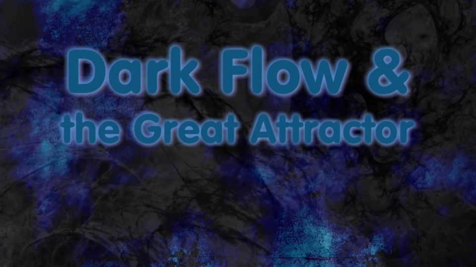 s02e38 — Dark Flow & The Great Attractor