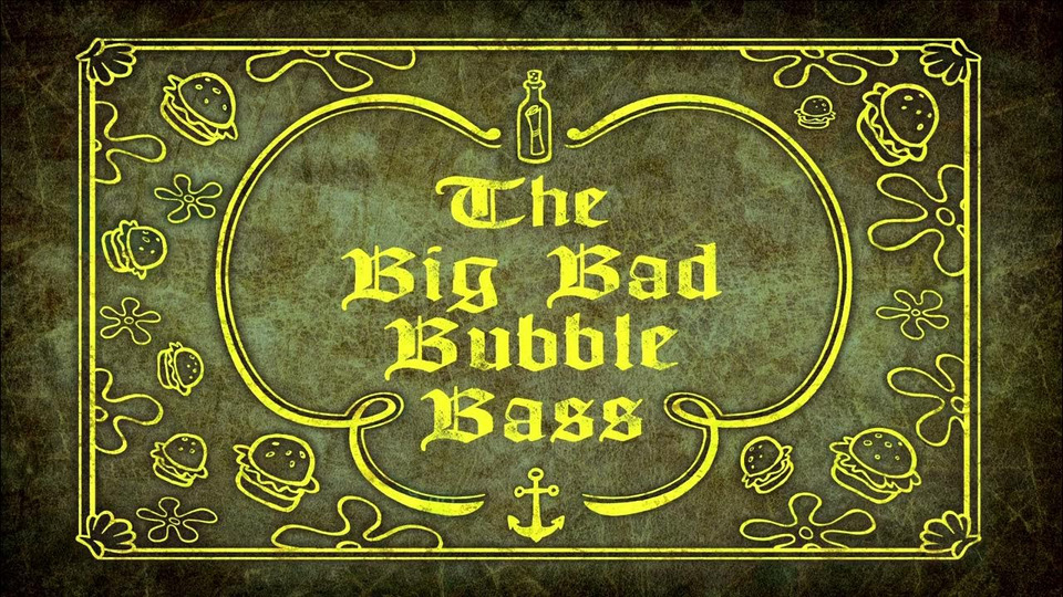 s13e12 — The Big Bad Bubble Bass