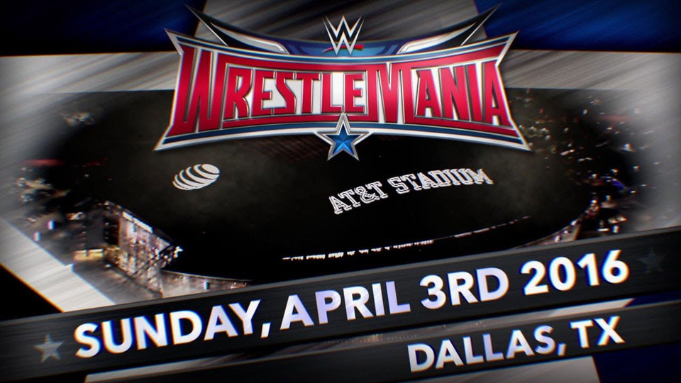 s2016e03 — WrestleMania 32 - AT&T Stadium, Arlington, Texas