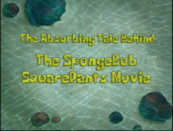 s03 special-0 — The Absorbing Tale Behind The SpongeBob SquarePants Movie