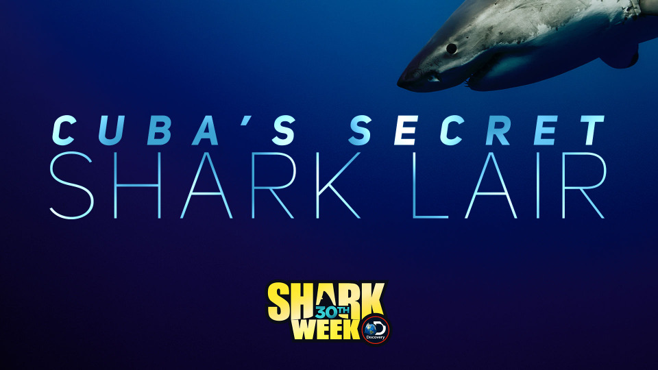 s2018e07 — Cuba's Secret Shark Lair