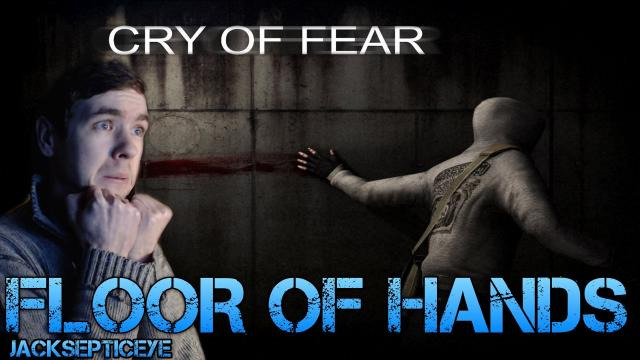 s02e113 — Cry of Fear Standalone - FLOOR OF HANDS - Gameplay Walkthrough Part 7