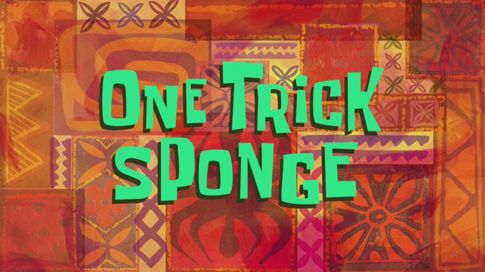 s12e12 — One Trick Sponge