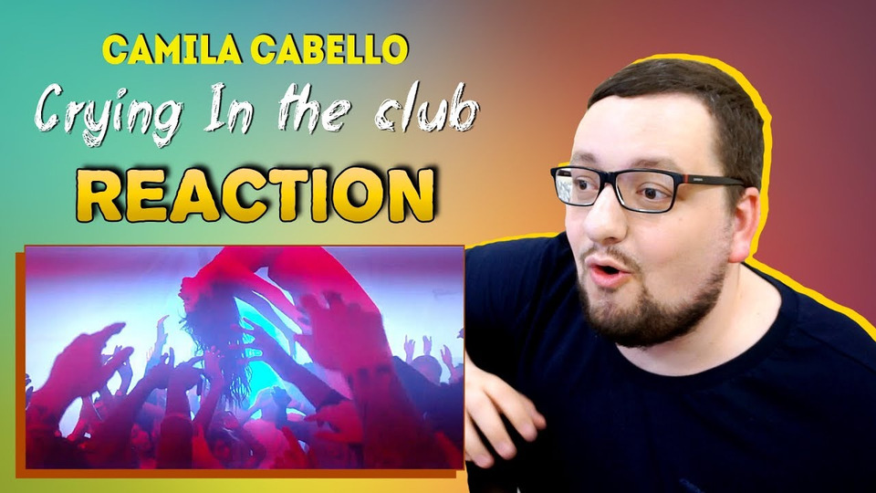 s02e54 — Camila Cabello - Crying In The Club (Russian's REACTION)