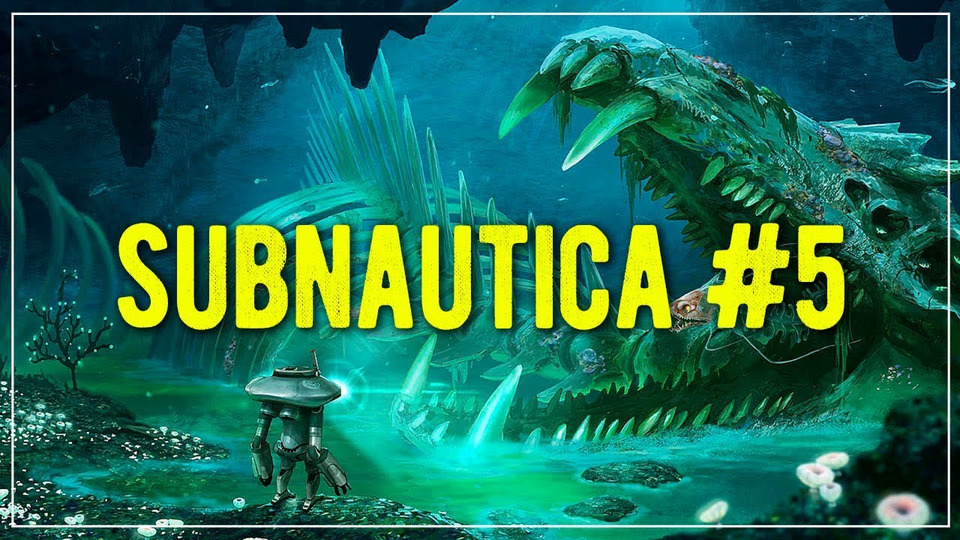 s2019e02 — Subnautica #5