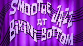 s08e23 — Smoothe Jazz at Bikini Bottom
